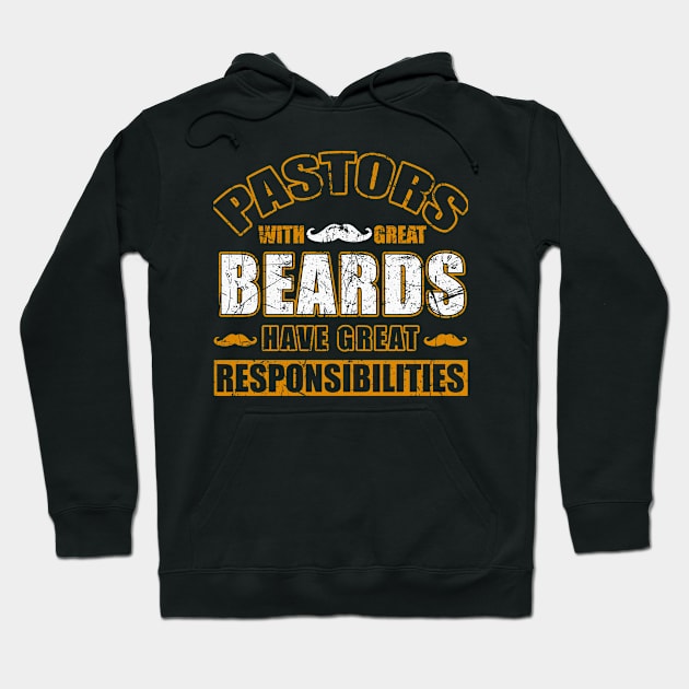 Pastors With Great Beards Have Great Responsibilities Hoodie by blimbercornbread